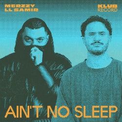 Ain't No Sleep (Extended)