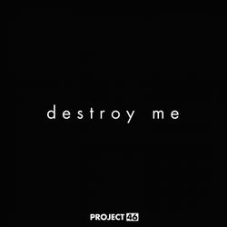 Destroy Me - Extended Mix
