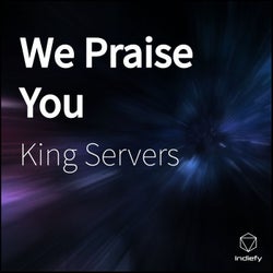 We Praise You