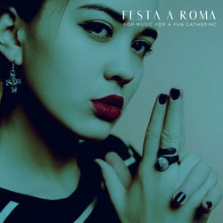 Festa A Roma - Pop Music For A Fun Gathering