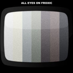 All Eyes On Froxic