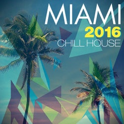 Miami 2016 Chill House