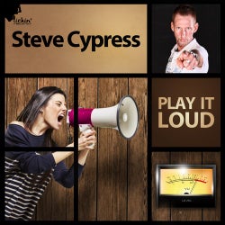 Steve Cypress - Play It Loud