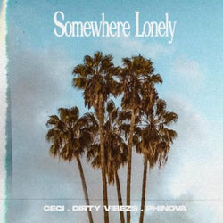 Somewhere lonely (feat. Dirty Vibezs & PHINOVA&ANFISA)
