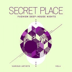 Secret Place (Fashion Deep-House Nights), Vol. 4