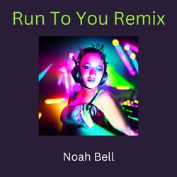 Run to You (Remix)