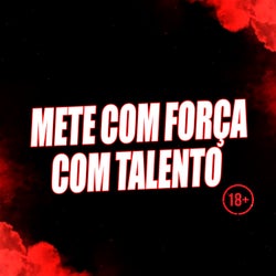 Mete Com Força Com Talento