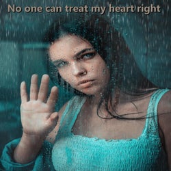 No One Can Treat My Heart Right
