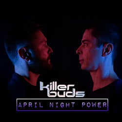 KILLER BUDS APRIL NIGHT POWER