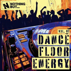 Nothing But... Dancefloor Energy, Vol. 07