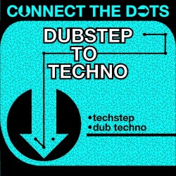 Connect the Dots - Dubstep to Techno