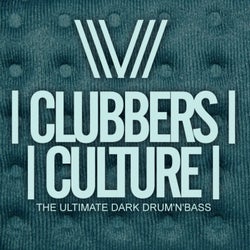 Clubbers Culture: The Ultimate Dark Drum'n'Bass