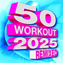 50 Workout 2025 Remixed