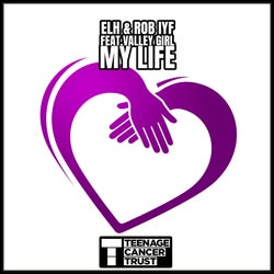 My Life (All Profits goto Teenage Cancer Trust UK)
