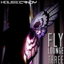 House Candy - Fly Lounge Three