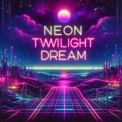 Neon Twwilight Dream