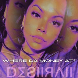 Where Da Money At?