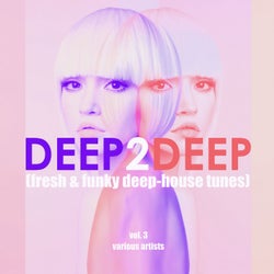 Deep2Deep, Vol. 3 (Fresh & Funky Deep-House Tunes)