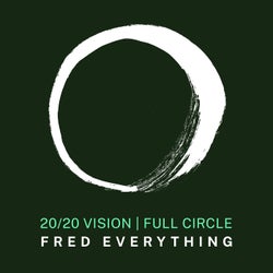 Fred Everything x 20/20 Vision - Full Circle