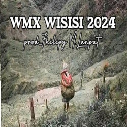 WMX WISISI 2024 (Prod Fhilipy M Lanput)