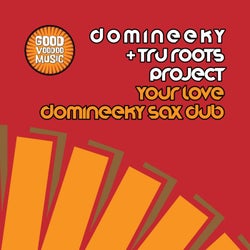 Your Love (Domineeky Sax Dub)