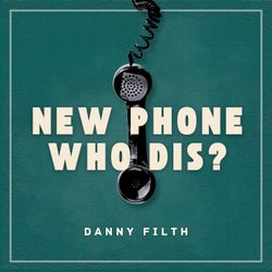 New Phone Who Dis?