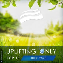 Uplifting Only Top 15: July 2020