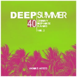 Deep Summer (40 Groovy Deep-House Flavors), Vol. 2