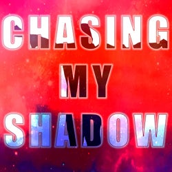 Chasing My Shadow