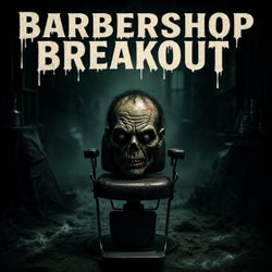 Barbershop Breakout