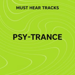 Must Hear Psy Trance: February