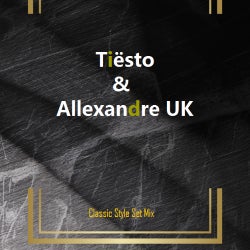 Tiësto Allexandre UK - Classic Style 2019