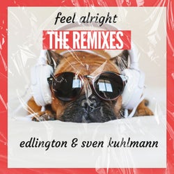Feel Alright (The Remixes)