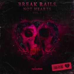 Break Rails Not Hearts, Vol. 1