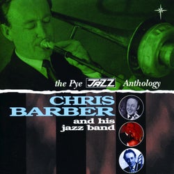 The Pye Jazz Anthology: Chris Barber and His Jazz Band
