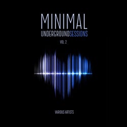 Minimal Underground Sessions, Vol. 2