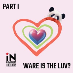 Ware is da Luv? Part 1