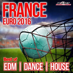 France Euro 2016 (Best of EDM, House & Dance)