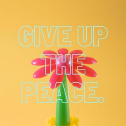 GIVE UP THE PEACE.