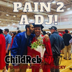 PAIN 2 A DJ! (feat. My little brother Ricky)