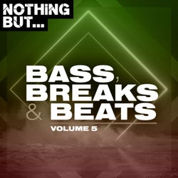 Nothing But... Bass, Breaks & Beats, Vol. 05