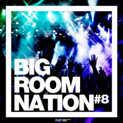 Big Room Nation Vol. 8