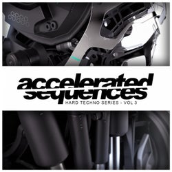 Accelerated Sequences, Vol. 3: Hard Techno Series