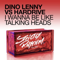 I Wanna Be Like Talking Heads (Dino Lenny vs. Hardrive)