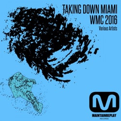 Taking Down Miami: WMC 2016