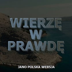 Wierzę W Prawdę