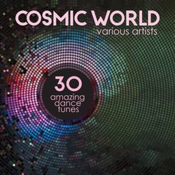 Cosmic World (30 Amazing Dance Tunes)
