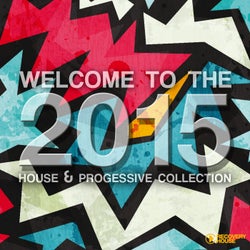 Welcome To 2015 - House & Progressive Collection