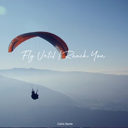Fly Until I Reach You