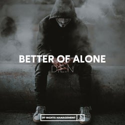 Better Of Alone